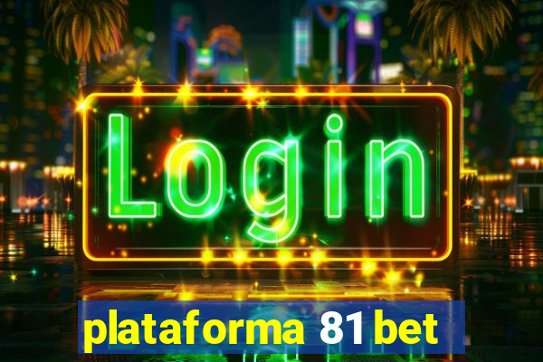 plataforma 81 bet